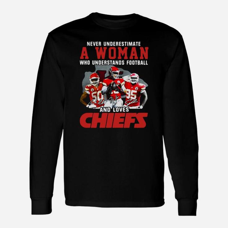 Never Underestimate A Woman Who Understands Football And Loves Chiefs Long Sleeve T-Shirt