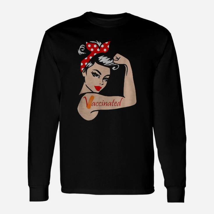 Vaccinated Rosie The Riveter Long Sleeve T-Shirt