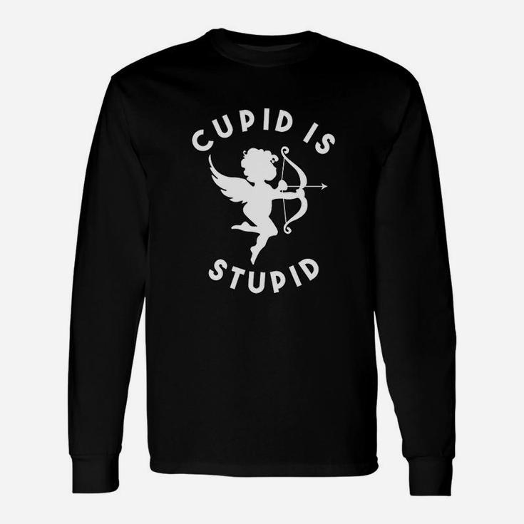 Valentines Day Cupid Is Stupid Galentines Long Sleeve T-Shirt