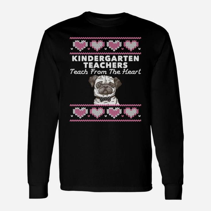 Valentines Day Kindergarten Teacher Ugly Dog Pug Long Sleeve T-Shirt