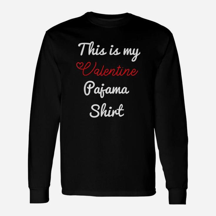 This Is My Valentines Pajama Valentines Day Long Sleeve T-Shirt