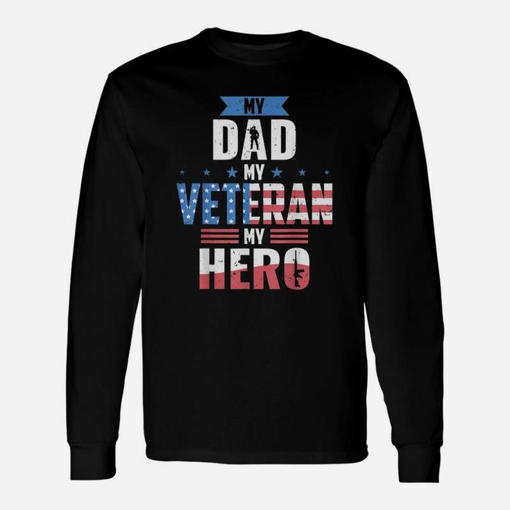 Veteran Dad My Dad My Hero Long Sleeve T-Shirt