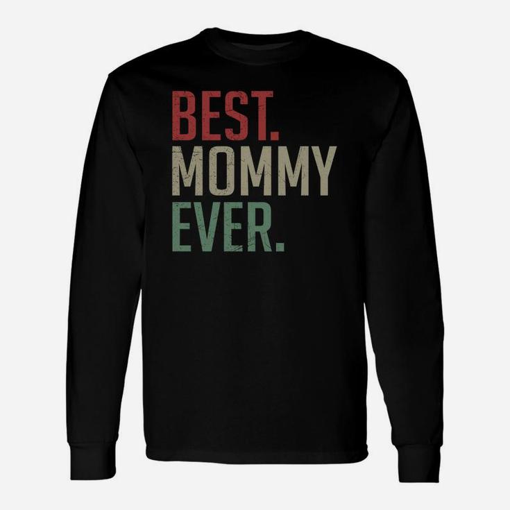 Vintage Best Mommy Ever Good Long Sleeve T-Shirt