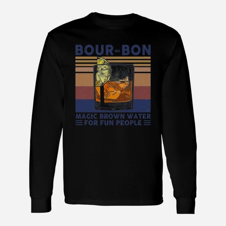 Vintage Bour-bon Magic Brown Water For Fun People Long Sleeve T-Shirt