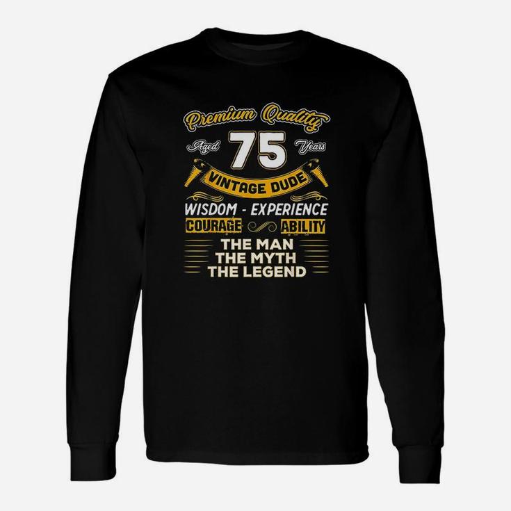 Vintage Dude The Man Myth Legend 75 Yrs 75th Birthday Long Sleeve T-Shirt