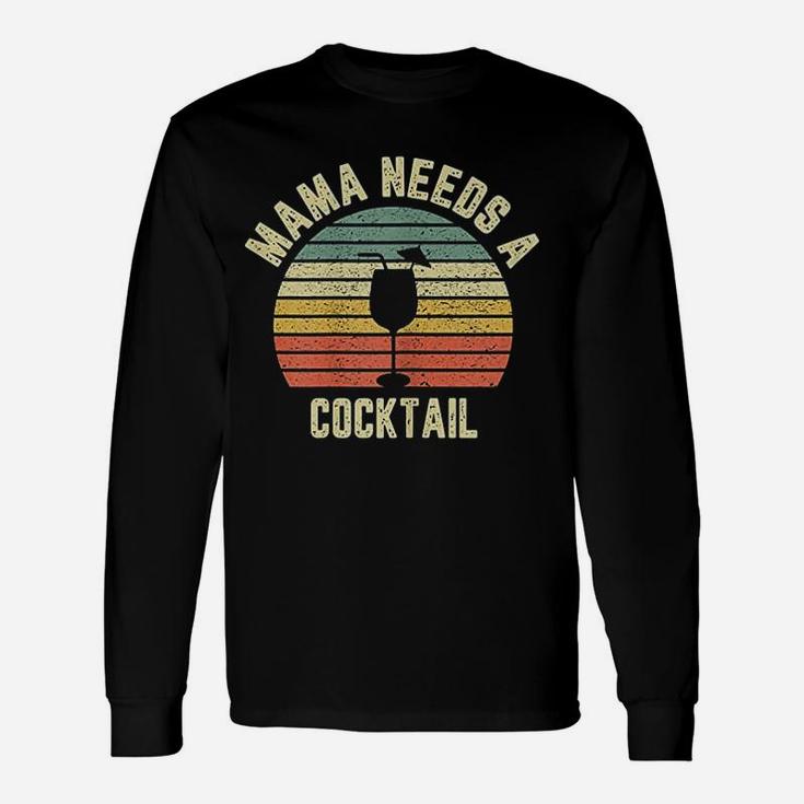 Vintage Mama Needs A Cocktail Drinking Long Sleeve T-Shirt