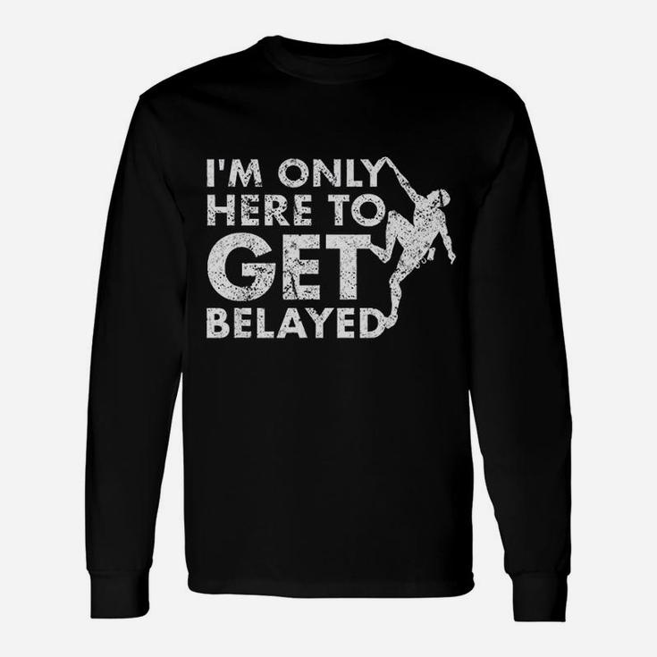 Vintage Rock Climbing Get Belayed Pun Joke Rock Climber Long Sleeve T-Shirt