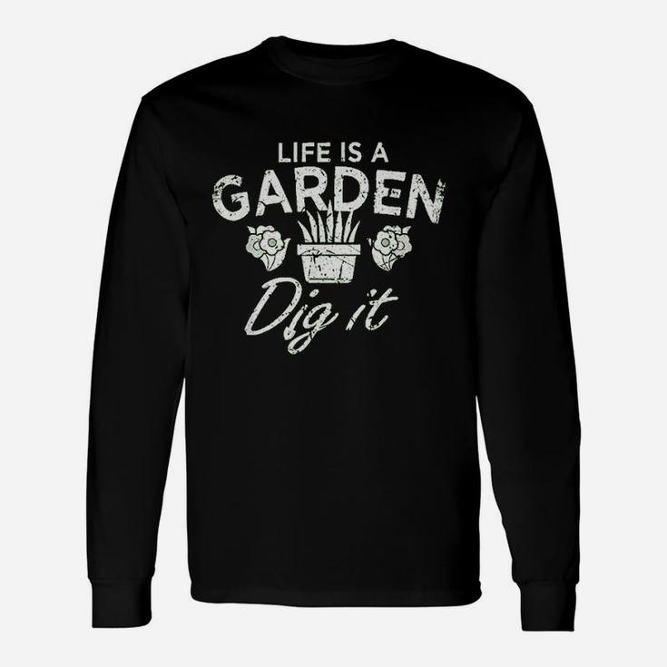 Vintage Style Gardening Life Is A Garden Dig It Long Sleeve T-Shirt