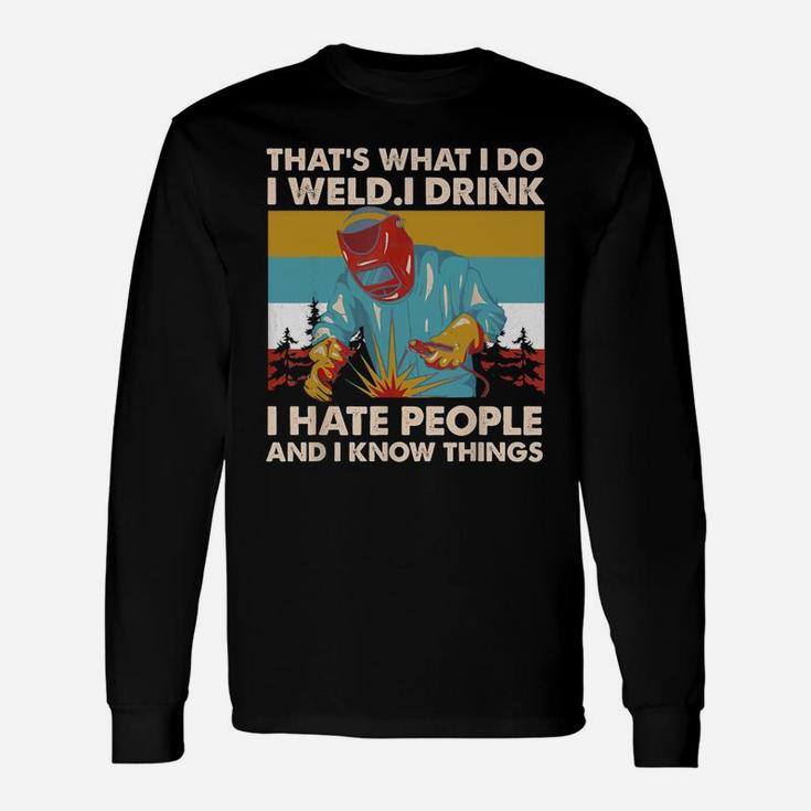 Vintage That's What I Do I Weld I Drink I Hate People Long Sleeve T-Shirt