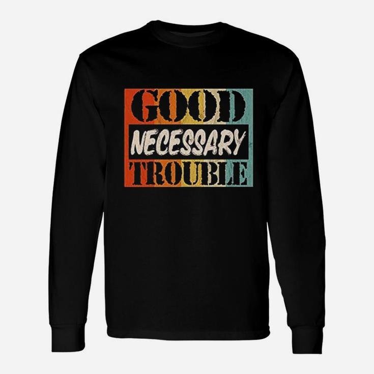 Vintage Get In Trouble Good Trouble Necessary Long Sleeve T-Shirt