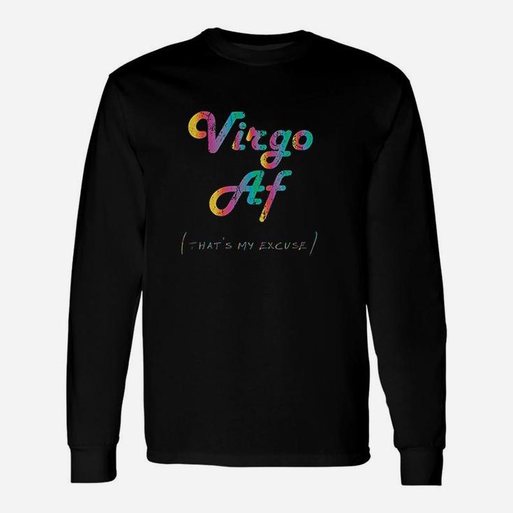 Virgo Af That Is My Excuse Zodiac Sign Long Sleeve T-Shirt