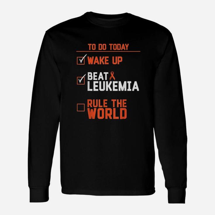 Wake Up Beat Leukemia Rule The World Quote Long Sleeve T-Shirt