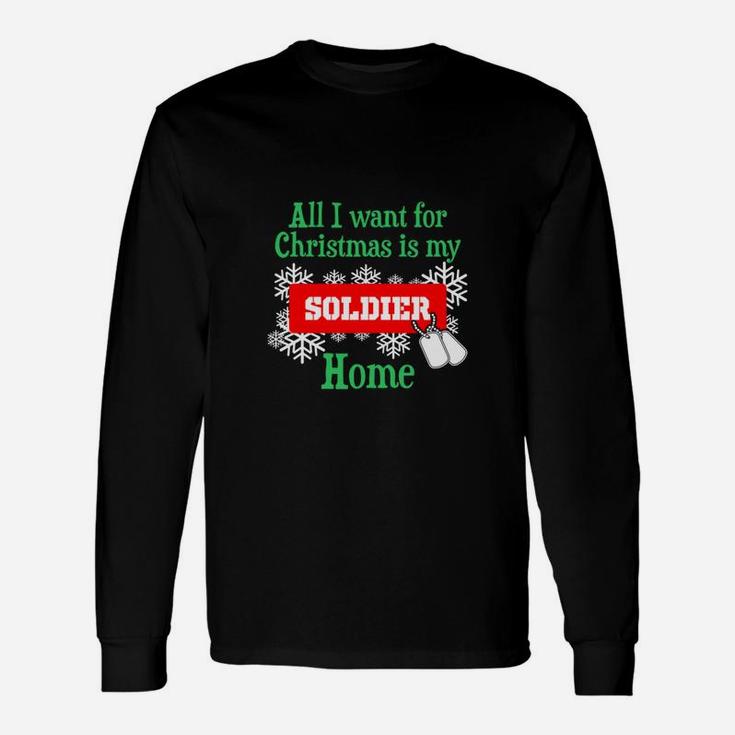 All I Want For Christmas Is My Soldier Home Long Sleeve T-Shirt