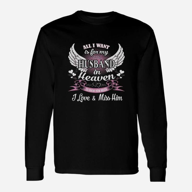 All I Want Is For My Husband In Heaven Long Sleeve T-Shirt