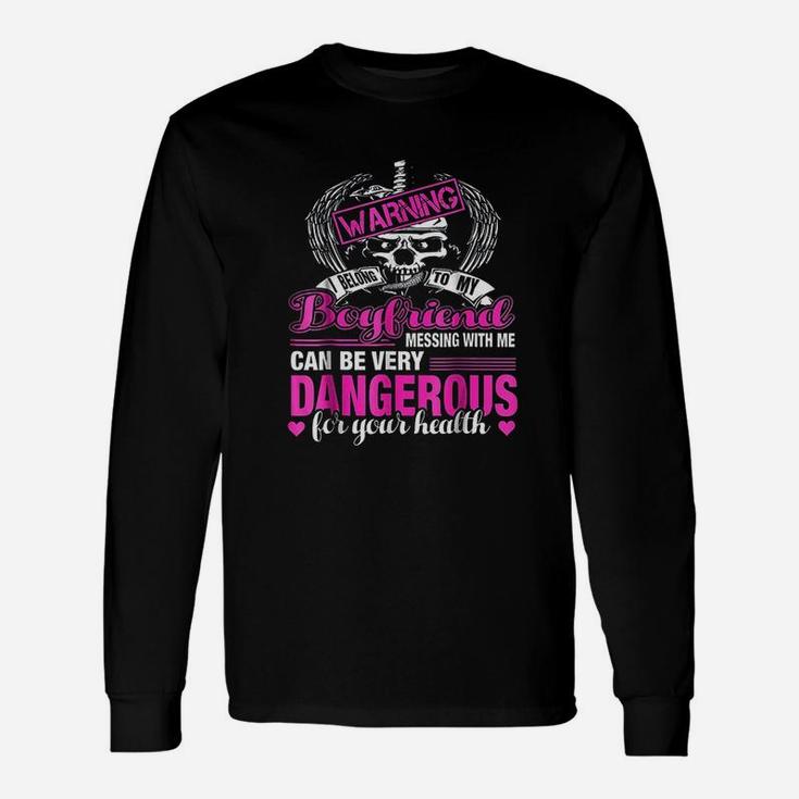 Warning I Belong To My Boyfriend Dont Mess With Me Long Sleeve T-Shirt
