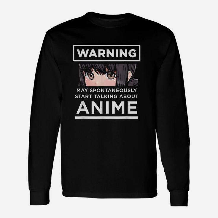 Warning May Spontaneously Start Talking About Anime Long Sleeve T-Shirt