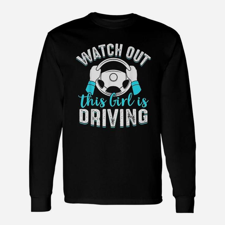 Watch Out This Girl Is Driving New Driver Women Long Sleeve T-Shirt