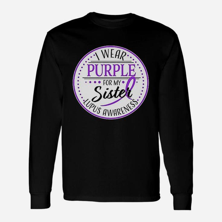 I Wear Purple For My Sister Lupus Awareness Long Sleeve T-Shirt
