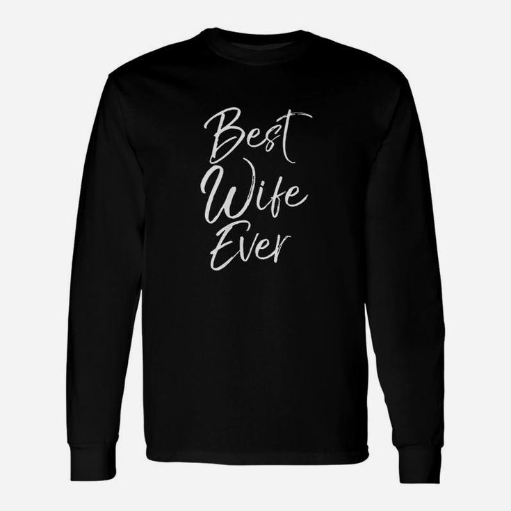 Wedding Anniversary From New Husband Best Wife Ever Long Sleeve T-Shirt