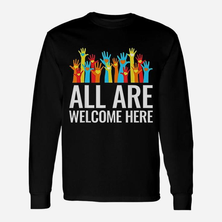 All Are Welcome Here Immigrant Rights Diversity Long Sleeve T-Shirt