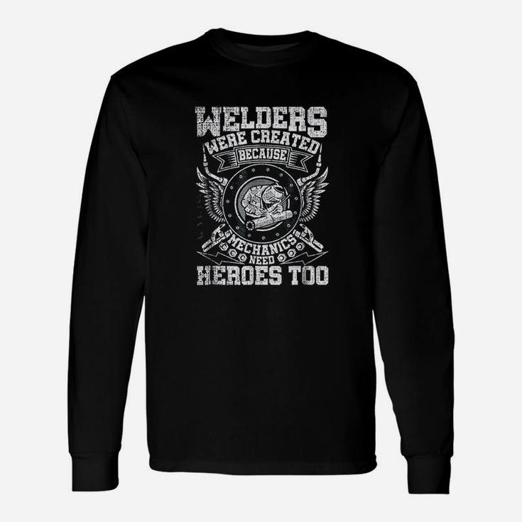Welding Welders Created Mechanics Have Heroes Grunge Long Sleeve T-Shirt