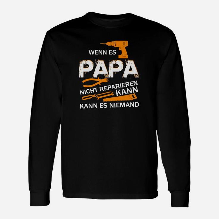 Wenn Es Papa Nicht Reparieren Kann Kann Es Niemand Langarmshirts