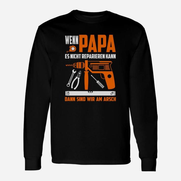 Wenn Papa Es Nicht Reparien Kann Langarmshirts