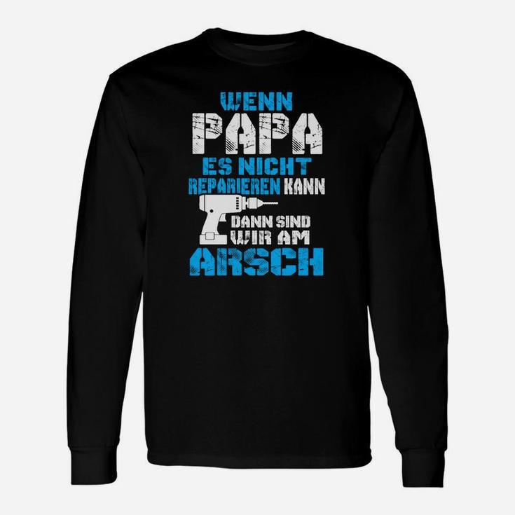 Wenn Papa es nicht reparieren kann Langarmshirts, Lustiges Vatertags Tee