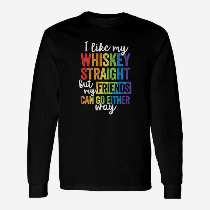 I Like My Whiskey Straight Lgbt Pride Gay Lesbian Long Sleeve T-Shirt
