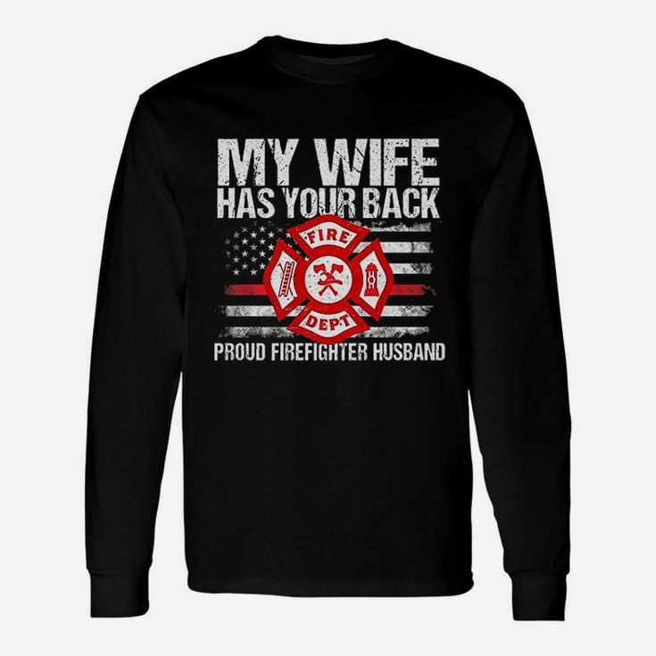 My Wife Has Your Back Firefighter For Husband Long Sleeve T-Shirt