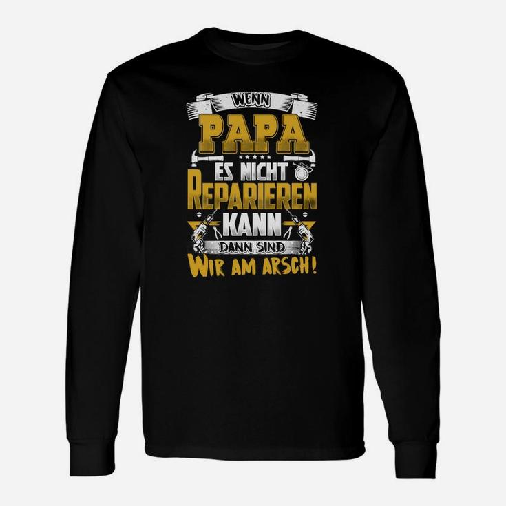 Witziges Herren Langarmshirts Wenn Papa es nicht reparieren kann