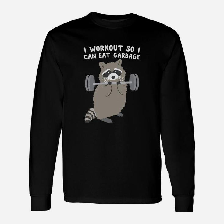 I Workout So I Can Eat Garbage Raccoon Long Sleeve T-Shirt