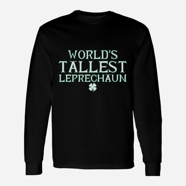 World Tallest Leprechaun St Patrick Day Saint Irish Long Sleeve T-Shirt