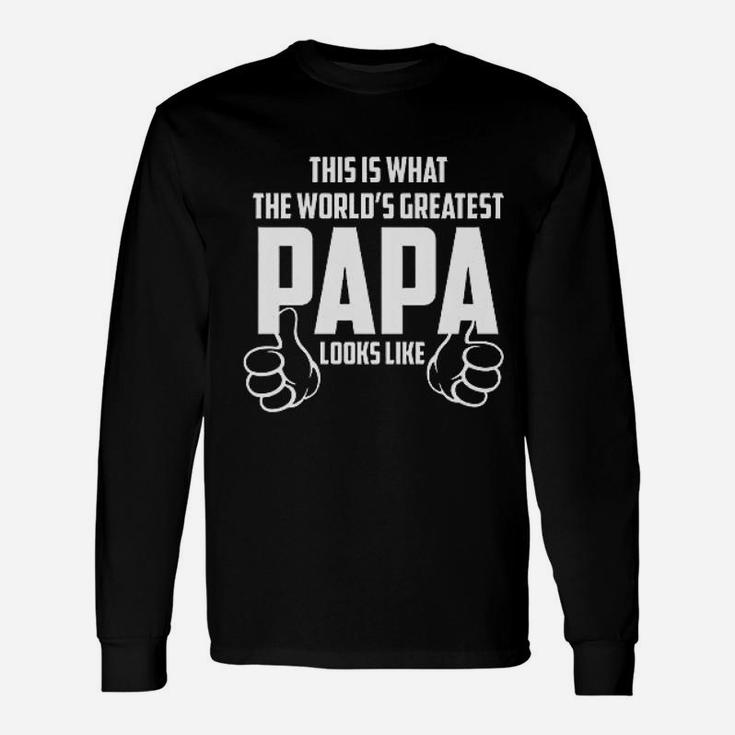 This Is What The Worlds Greatest Papa Looks Like From Proud Daughter Son Fathers Day Long Sleeve T-Shirt