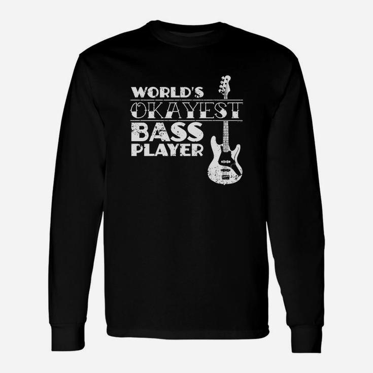 Worlds Okayest Bass Player Shirt Bass Player Long Sleeve T-Shirt