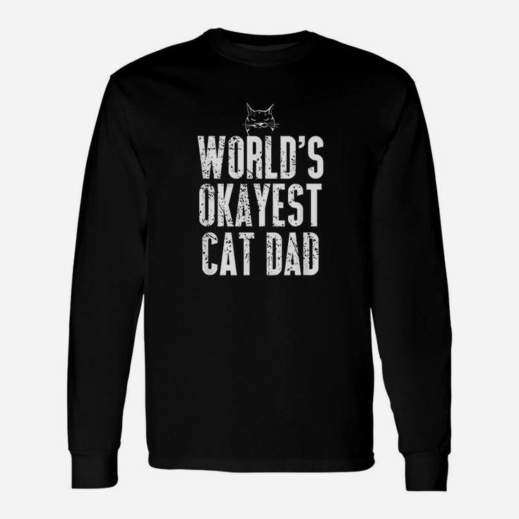 Worlds Okayest Cat Dad Kitten Lover Long Sleeve T-Shirt