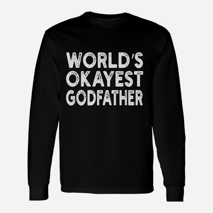 Worlds Okayest Godfather, best christmas gifts for dad Long Sleeve T-Shirt