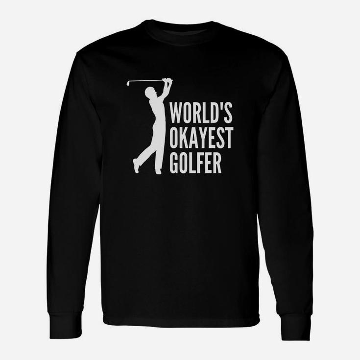 Worlds Okayest Golfer Shirt, Golf Sayings Shirt Long Sleeve T-Shirt