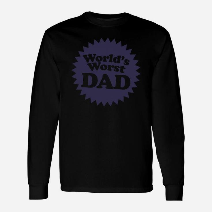 Worlds Worst Dad Long Sleeve T-Shirt