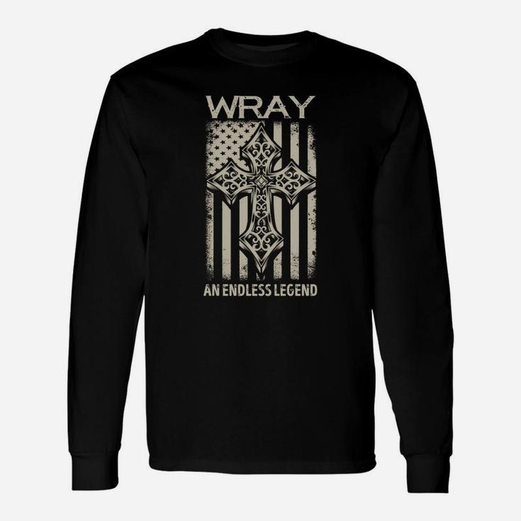 Wray An Endless Legend Name Shirts Long Sleeve T-Shirt