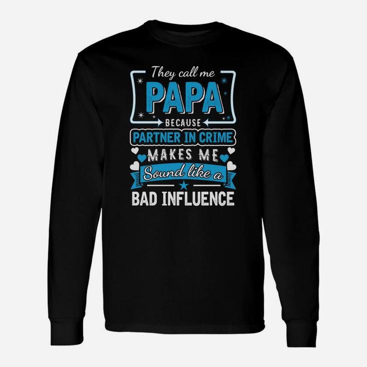 They Call Me Papa Quotes Long Sleeve T-Shirt
