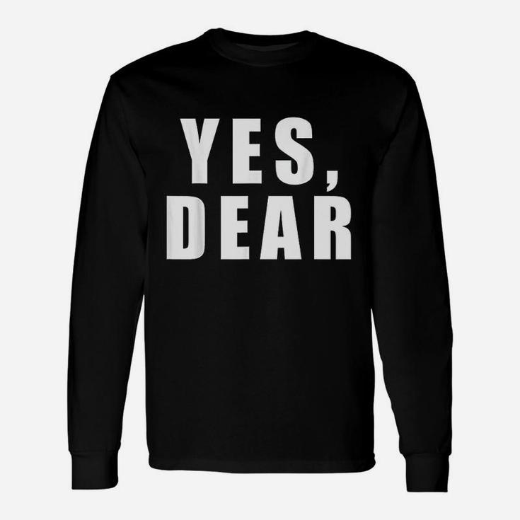 Yes Dear Whipped Husband Marriage Valentine Long Sleeve T-Shirt