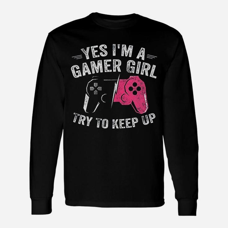 Yes I Am A Gamer Girl Video Gamer Gaming Lover Long Sleeve T-Shirt