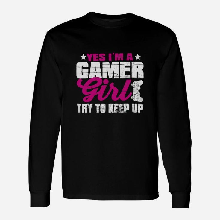 Yes I'm A Gamer Girl Shirt Video Gamer Gaming Long Sleeve T-Shirt