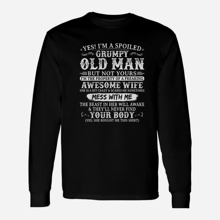 Yes Im A Spoiled Grumpy Old Man Of A Freaking Awesome Wife Long Sleeve T-Shirt