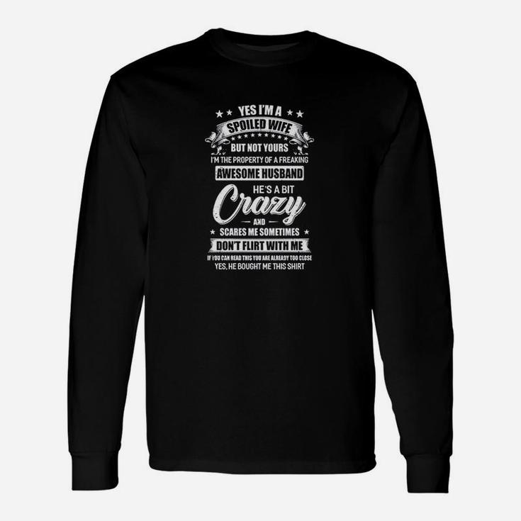 Yes Im A Spoiled Wife But Not Yours Long Sleeve T-Shirt