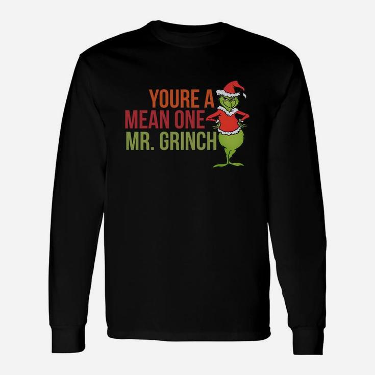 Youre A Mean One Mr Grinch Ugly Christmas Sweater Long Sleeve T-Shirt