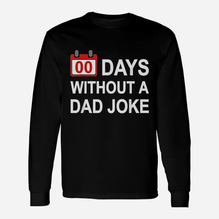 Zero Days Without A Dad Joke Gag Meme Witty Saying Long Sleeve T-Shirt