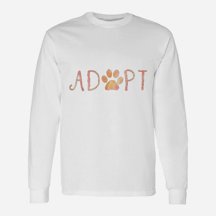 Adopt Dog Or Cat Pet Rescue Shelter Animal Adoption Long Sleeve T-Shirt
