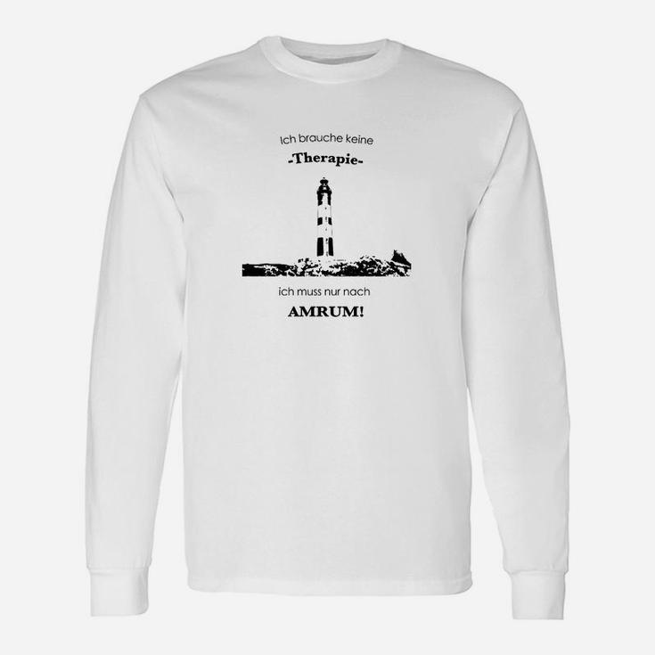 Amrum-Insel Langarmshirts: Ich brauche keine Therapie, nur nach Amrum Lustiges Design